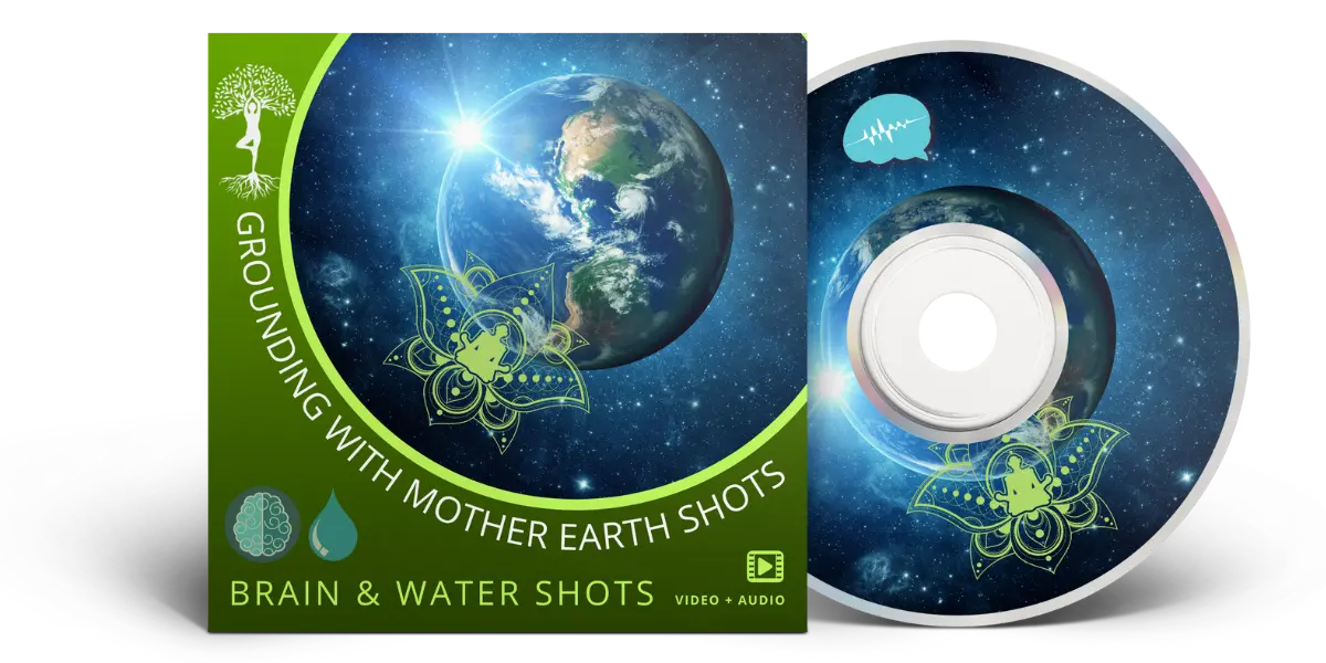 Grounding With Mother Earth Shots - Brain & Water Shots Subliminals